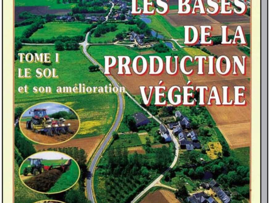 les bases de la production végétale, tome 1